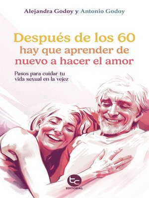 cover image of Después de los 60 hay que aprender de nuevo a hacer el amor